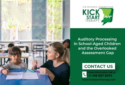 Auditory Processing in School-Aged Children and the Overlooked Assessment Gap
